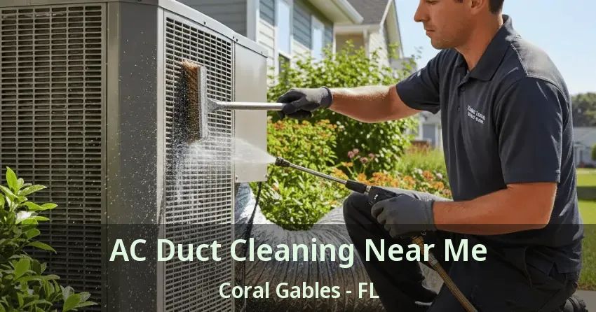 AC Duct Cleaning Near Me Coral Gables - FL