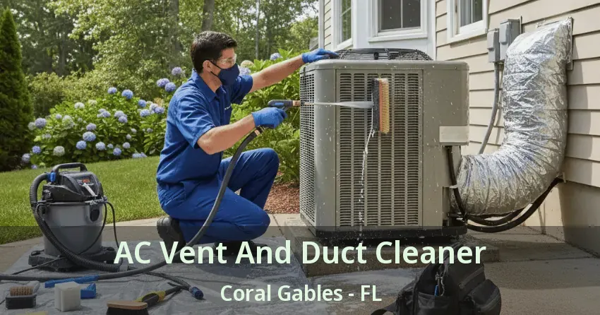 AC Vent And Duct Cleaner Coral Gables - FL