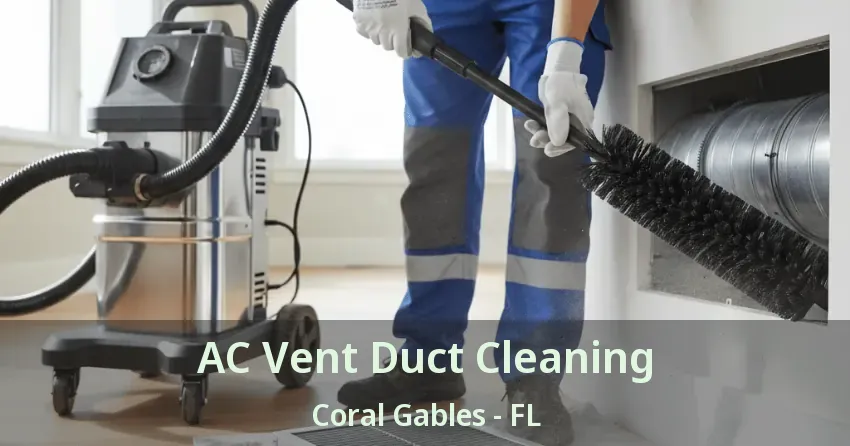AC Vent Duct Cleaning Coral Gables - FL