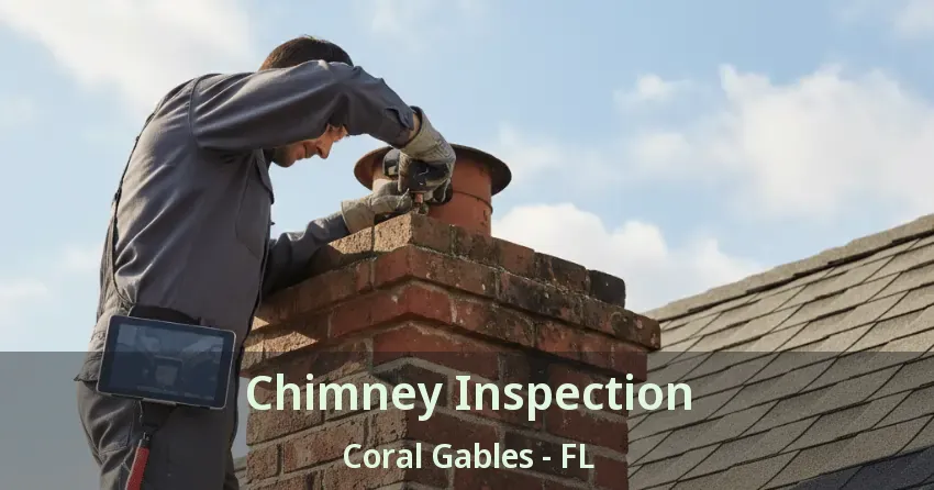 Chimney Inspection Coral Gables - FL
