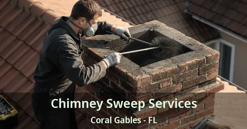 Chimney Sweep Services Coral Gables - FL