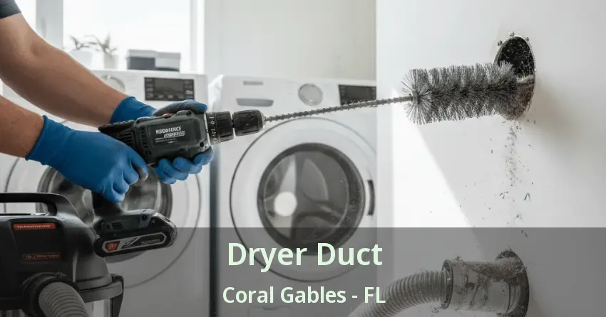 Dryer Duct Coral Gables - FL