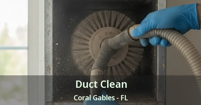 Duct Clean Coral Gables - FL