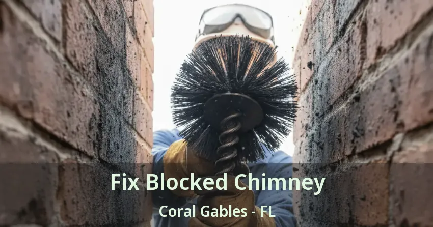 Fix Blocked Chimney Coral Gables - FL