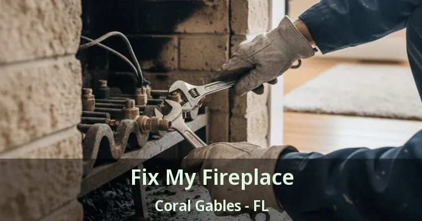 Fix My Fireplace Coral Gables - FL