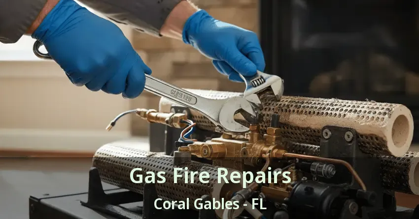 Gas Fire Repairs Coral Gables - FL