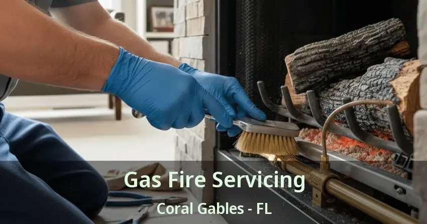 Gas Fire Servicing Coral Gables - FL Gas Fire Servicing Coral Gables - FL