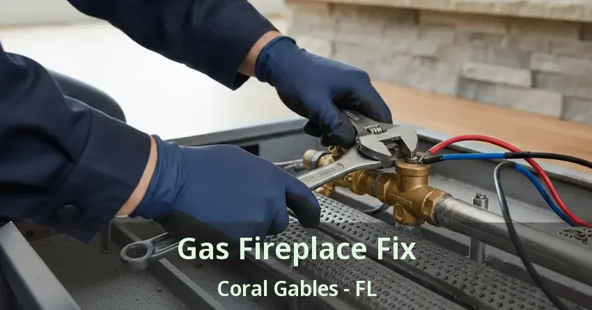Gas Fireplace Fix Coral Gables - FL