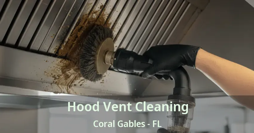Hood Vent Cleaning Coral Gables - FL