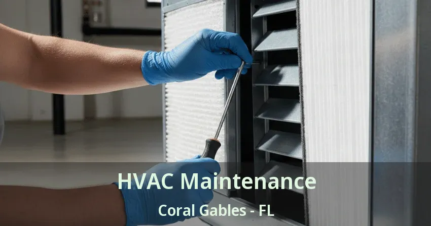 HVAC Maintenance Coral Gables - FL