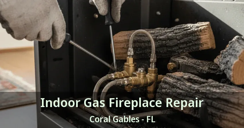 Indoor Gas Fireplace Repair Coral Gables - FL