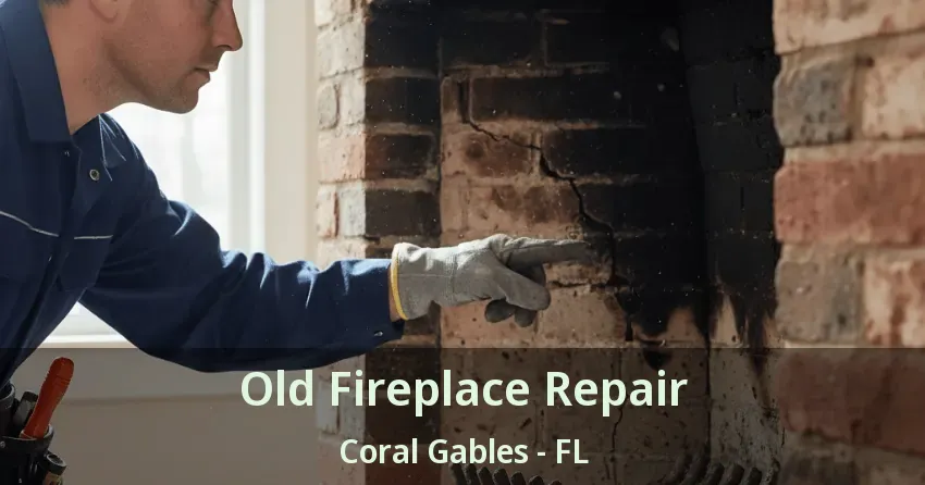 Old Fireplace Repair Coral Gables - FL Old Fireplace Repair Coral Gables - FL
