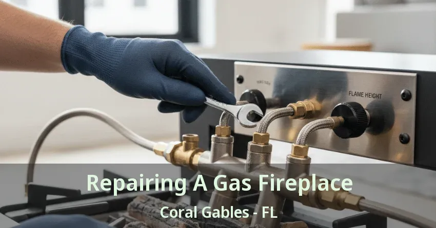 Repairing A Gas Fireplace Coral Gables - FL