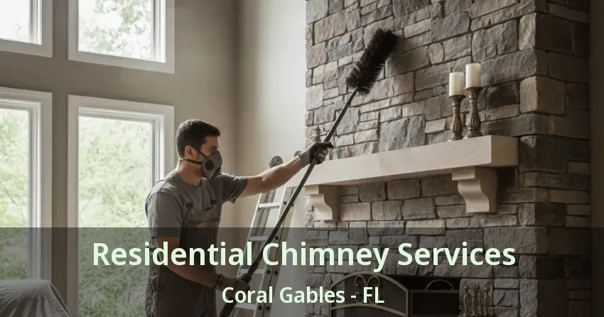 Residential Chimney Services Coral Gables - FL