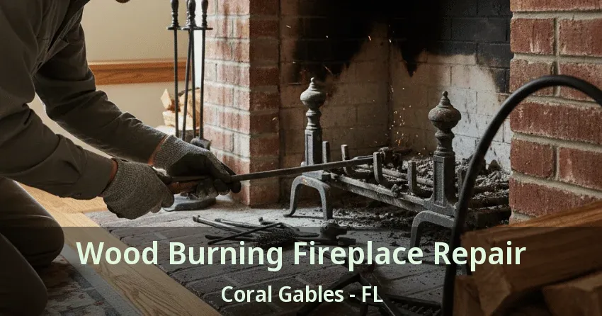 Wood Burning Fireplace Repair Coral Gables - FL